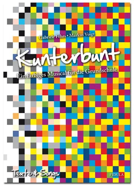 Kunterbunt – Texte und Songs